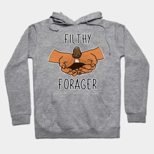 Filthy Forager Mushroom Plants Nature Hunter Forage Foraging Mycology Botanist Morel Botany Hoodie